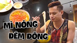 (Độ đớp đêm #7) Xua tan cái lạnh đêm đông bằng bát mì chũ siêu to khổng lồ cùng bà chủ kênh.
