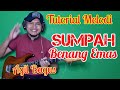 TUTORIAL MELODI  SUMPAH BENANG EMAS || mudah di pahami || Tutorial Melodi Dangdut Termudah