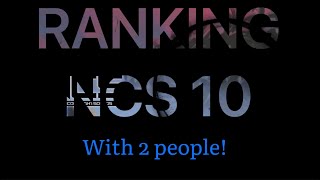 Ranking NCS10! ( with Adi and KevKev )