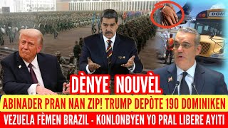 ABINADER PRAN NAN ZIP! TRUMP ANTAKE - NICOLAS MADURO FÈMEN BRAZIL - KONLONBYEN YO PRAL LIBERE AYITI