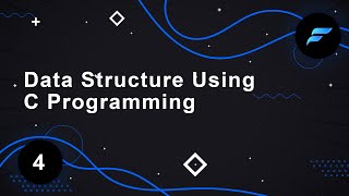 ADT and Memory allocation Using C Programming Part 4