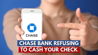What Happens If a Chase Bank Refuses To Cash Your Check?