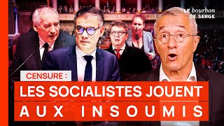 Censure : LES SOCIALISTES JOUENT AUX INSOUMIS