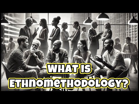 What is Ethnomethodology quizlet?
