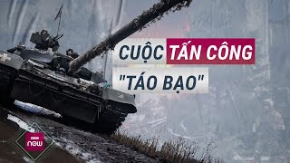 Nóng trong ngày: Lực lượng Ukraine tấn công vào \