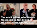 Denise Welch shocks Tom Cruise with X rated joke at Michael Caine's 90th birthday