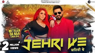 Jehri Ve | Gippy Grewal | Jasmine Sandlas | Pankaj Batra | Mitran Da Naa Chalda | New Punjabi Song