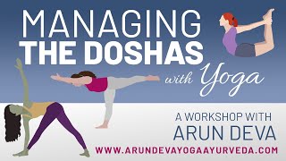 Managing the Doshas - Master Workshop with Arun Deva