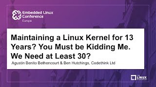 Maintaining a Linux Kernel for 13 Years? You Must be Kidding Me. We Need at Least 30?