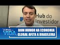 Bom humor na economia global afeta a brasileira – Na Bolsa & No Bolso – Jornal da Vida – 09/08/22