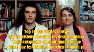 Top 10 n°2 - Les vérités fausses - Ces dessins animés-là qui méritent qu'on s'en souvienne