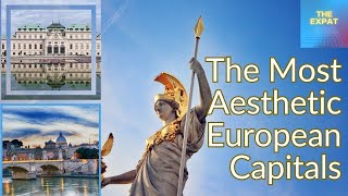 The Ugliest and The Most Aesthetic European Capitals