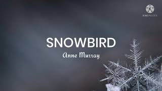 Anne Murray-SnowBird (Lyrics)