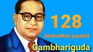 Gambhariguda 128th ambedkar jayanti celebration.