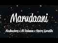 Marudaani (Lyrics) - Madhushree, A.R. Rahman, Hentry Kuruvilla