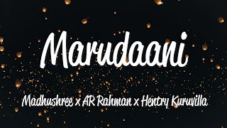 Marudaani (Lyrics) - Madhushree, A.R. Rahman, Hentry Kuruvilla
