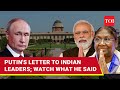 'Kindly...': Putin's Letter To Indian Leaders Accessed; Russian Leader Writes To Pres Murmu, Modi