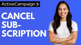 How To Cancel Subscription With Activecampaign Quick Guide