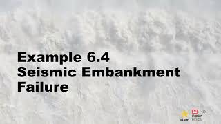 DLS105 M6 - Example 6.4 Seismic Embankment Failure