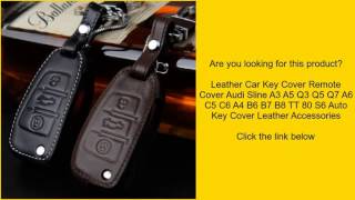 Leather Car Key Cover Remote Cover Audi Sline A3 A5 Q3 Q5 Q7 A6 C5 C6 A4 B6 B7 B8 TT 80 S6