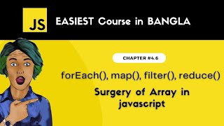 ForEach(), Map(), Filter(), Reduce() methods in Array in JavaScript | javaScript in bangla#4.6
