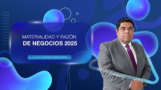 MATERIALIDAD Y RAZÓN DE NEGOCIOS 2025