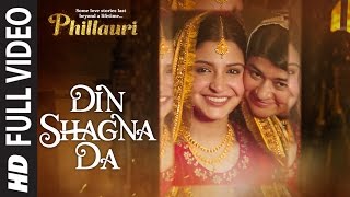 Din Shagna Da Full Video | Phillauri | Anushka Sharma, Diljit Dosanjh | Jasleen Royal