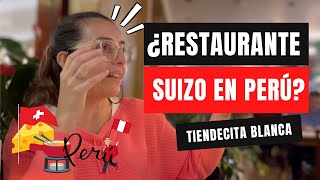 ¿Restaurante SUIZO en PERÚ? TIENDECITA BLANCA, mas de 80 años en LIMA