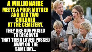 A MILLIONAIRE Meets A POOR MOTHER And Her Children, Discovering Their Loved Ones Died The Same Day..