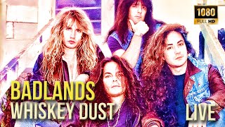 Badlands - Whiskey Dust (Live)    FullHD