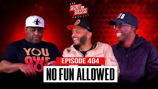 No Fun Allowed | S2S Podcast Episode 404