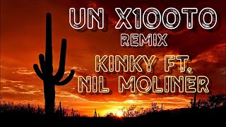 Nil Moliner ft. Kinky - UN X100TO REMIX (Letra) 🎶