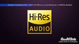 Unnai Vidamaaten | Irattai Roja | Ilaiyaraaja | Bhavatharini \u0026 S.P.B | Hi-Res Audio