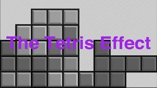 The Tetris Effect