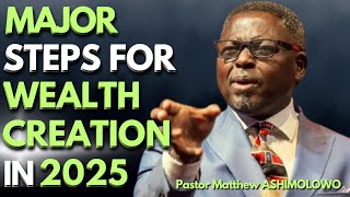 Pastor Matthew ASHIMOLOWO - Major STEPS to WEALTH CREATION IN 2025, Discover wealth creation SECRET🤔