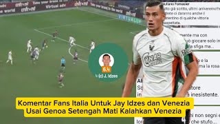 Komentar Fans Italia Untuk Jay Idzes dan Venezia Usai Genoa Setengah Mati Kalahkan Venezia