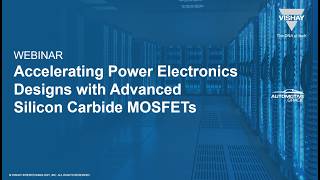 Webinar: Accelerating Power Electronic Designs with Advanced Silicon Carbide MOSFETs