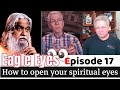 How to open your spiritual eyes with Prophet Sadhu Sundar Selvaraj Episode 17