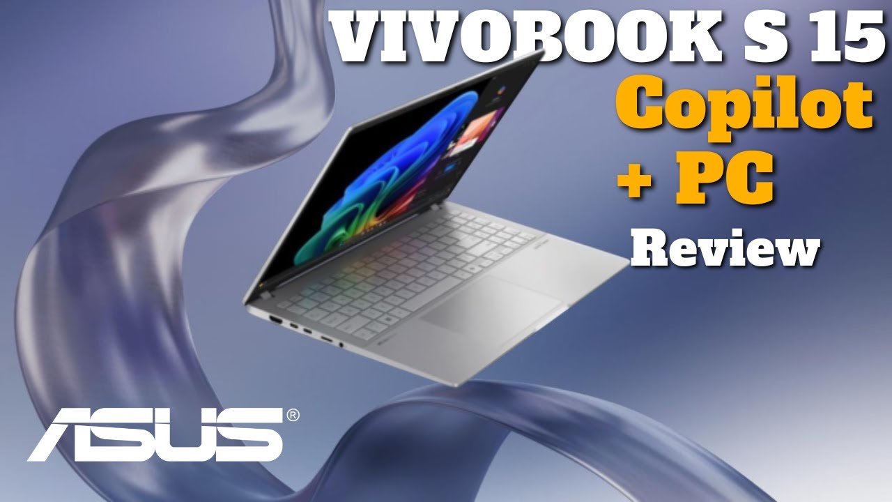 ASUS Vivobook S 15: The Ultimate Copilot + PC With Snapdragon X Elite ...