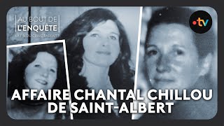 Affaire Chantal Chillou de Saint-Albert - Au bout de l'enquête