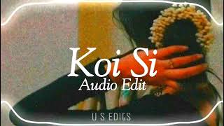 Koi si - Afsana Khan『Audio Edit』