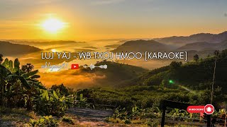 Luj Yaj - Wb Txoj Hmoo [Karaoke] #hmong #hmongkaraoke #hmongmusic #hmoob #hmoobmusic #hmongsong