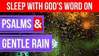 Sleep with God’s Word on(Bible verses for sleep) powerful psalms & gentle rain - Peaceful Scriptures