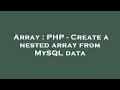 Array : PHP - Create a nested array from MySQL data