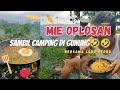 EDISI CACAMPINGAN 🤣❗LORD PEDRO BIKIN MIE INSTANT OPLOSAN DI ATAS GUNUNG SAMBIL MENIKMATI PEMANDANGAN