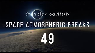 Stanislav Savitskiy - Space Atmospheric Breaks Part 49