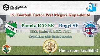 Pomáz-ICO SE - Bugyi SE //// 15. Football Factor Pest Megyei Kupa-döntő