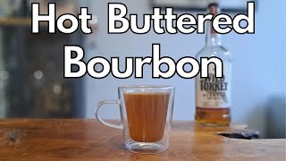 HOT BUTTERED BOURBON - the perfect winter drink!