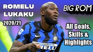 Romelu Lukaku ● 2020/21 ● Big Rom 💙🖤 💯💯● All Goals & Best Skills 🔥🔥