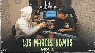 Lautaro Monzon - Los Martes Nomas Mix 1 🔥